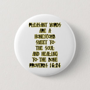 Proverbs 16:24 6 cm round badge