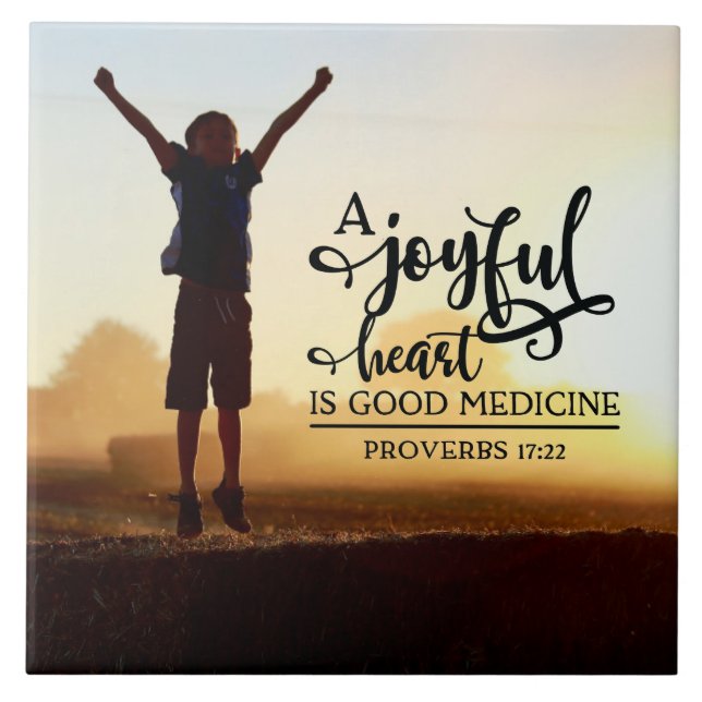 Proverbs 17:22 A cheerful heart is good medicine  Tile (Front)