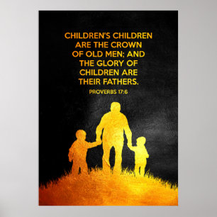 Proverbs 17:6 Bible Verse Poster