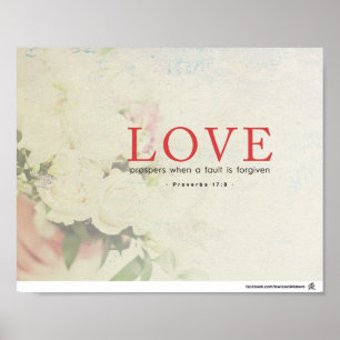 Proverbs 17:9 - Love prospers Poster
