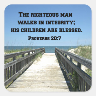 Proverbs 20:7 The righteous man walks in integrity Square Sticker