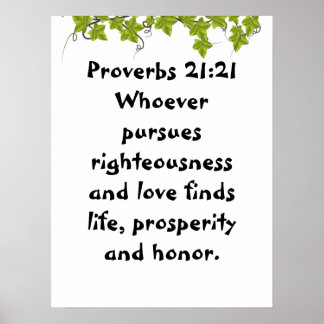 Proverbs 21:21  poster