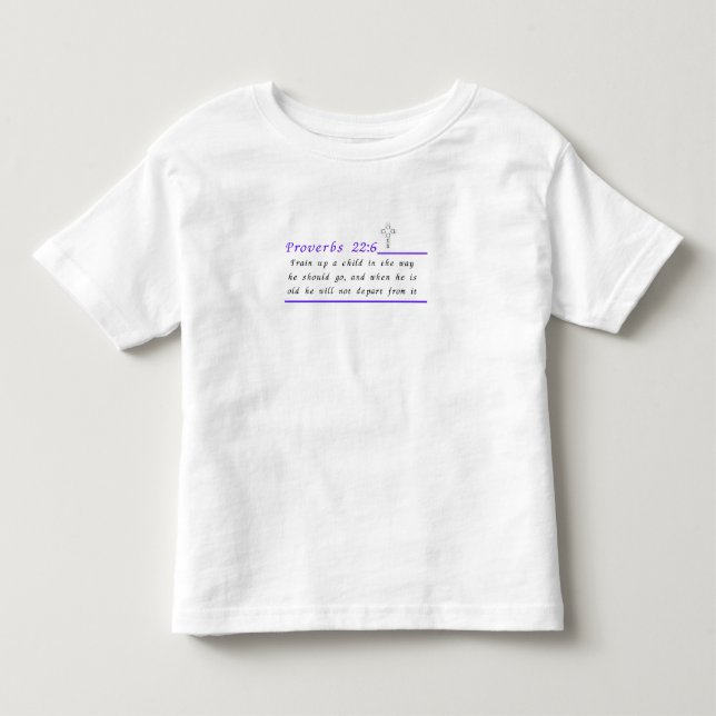 Proverbs 22:6 Christian Toddler T-Shirt (Front)