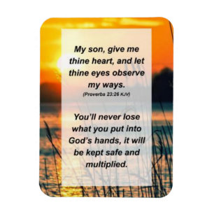 Proverbs 23:26 My son give me thine heart, and let Magnet