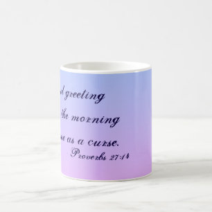 Proverbs 27:14 Full Quote Sunrise Colour Coffee Mug