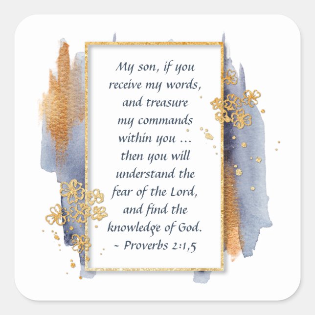 Proverbs 2:1,5 My son, if you receive my Words  Square Sticker (Front)