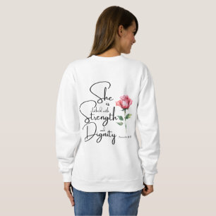 Proverbs 31:25 She is clothed Bible Verse Flower Sweatshirt