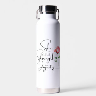 Proverbs 31:25 She is clothed Bible Verse Flower Water Bottle