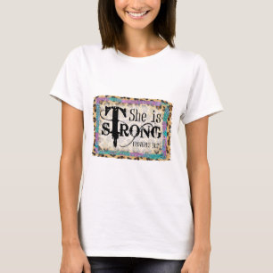 Proverbs 31:25 She is Strong Bible Verse T-Shirt