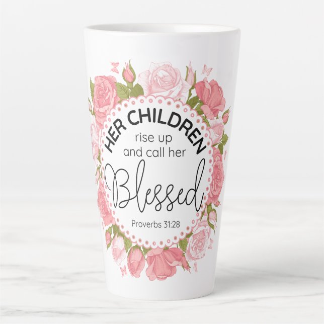 Proverbs 31:28 Mother's Day Scripture Pink Flowers Latte Mug (Front)
