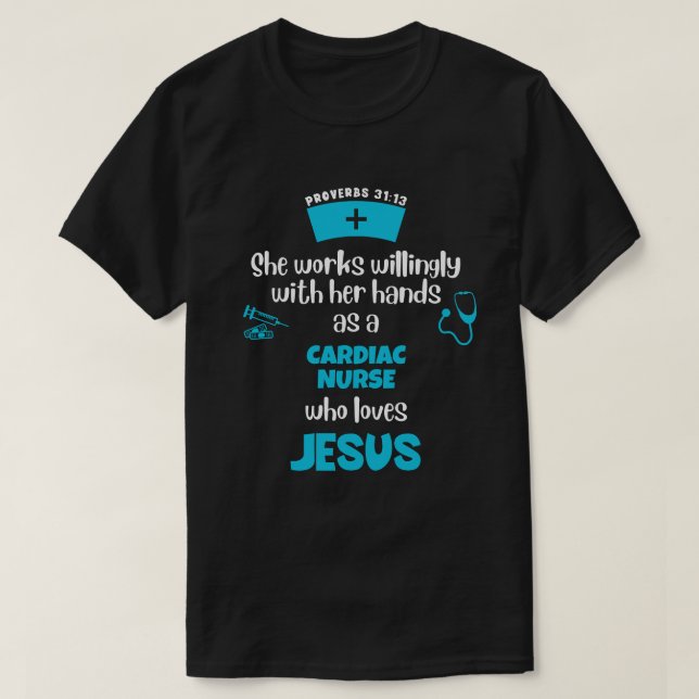 Proverbs 31 CHRISTIAN CARDIAC NURSE T-Shirt (Design Front)