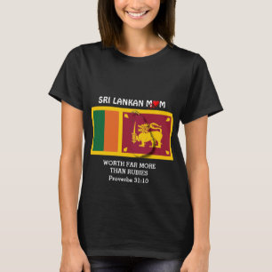 PROVERBS 31   More Than Rubies   SRI LANKAN MOM T-Shirt