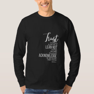 Proverbs 35-6 Trust In Lord Scripture With All You T-Shirt