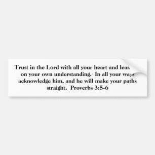 Proverbs 3:5-6 on a BUMPER STICKER