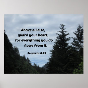 Proverbs 4:23 Above all else, guard your heart Poster