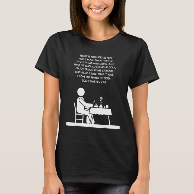 proverbs bible study Ecclesiastes 2 24 T-Shirt (Front)