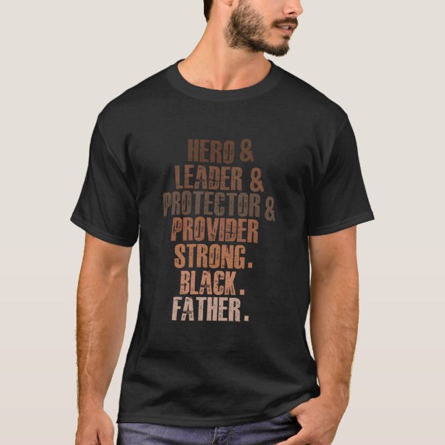 Provider Strong Black Father Hearo Leader Protecto T-Shirt (Front)