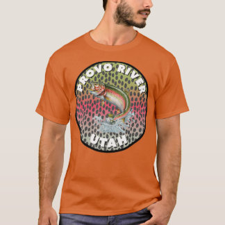 Provo River Fly Fishing Utah T T-Shirt