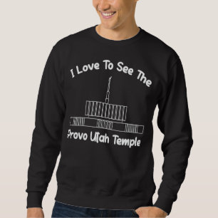 Provo Utah Temple I Love To See My Temple Primary Sweatshirt