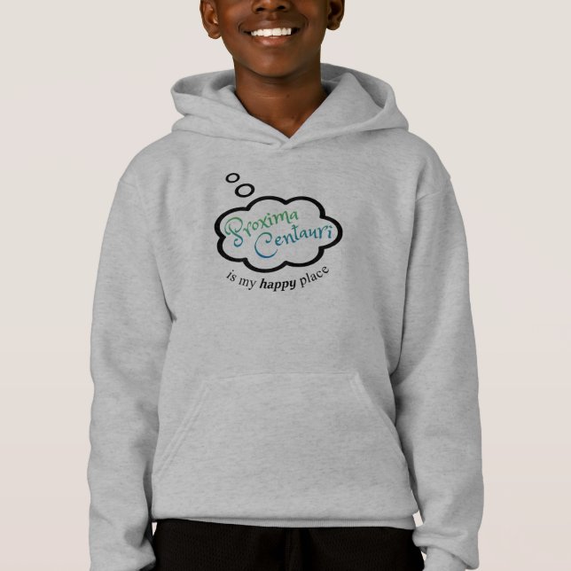 Proxima Centauri is my happy place Hoody (Front)