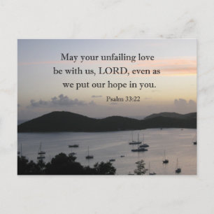 Ps. 33:22 May your unfailing love be with us Lord Postcard