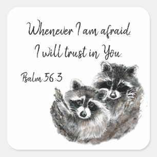 Ps 56:3 When I am afraid I will Trust in You Quote Square Sticker