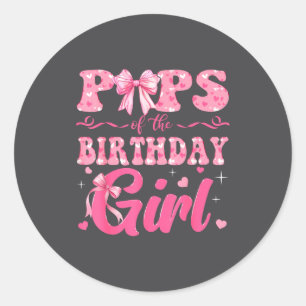 Ps Of The Birthday Girl Family Nk Coquette Bow  Classic Round Sticker