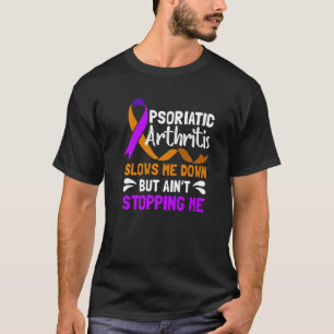 Psa Psoriatic Arthritis Slow Me Warrior Awareness  T-Shirt