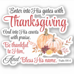 Psalm 100:4 Enter into His gates with Thanksgiving