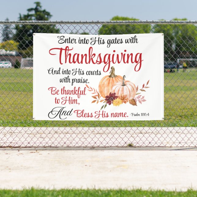 Psalm 100:4 Enter into His gates with Thanksgiving Banner (Insitu)