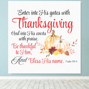 Psalm 100:4 Enter into His gates with Thanksgiving Canvas Print