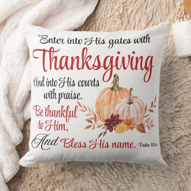 Psalm 100:4 Enter into His gates with Thanksgiving Cushion (Blanket)