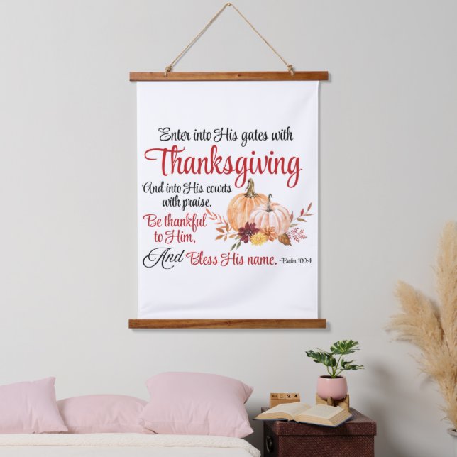 Psalm 100:4 Enter into His gates with Thanksgiving Hanging Tapestry (Bedroom)