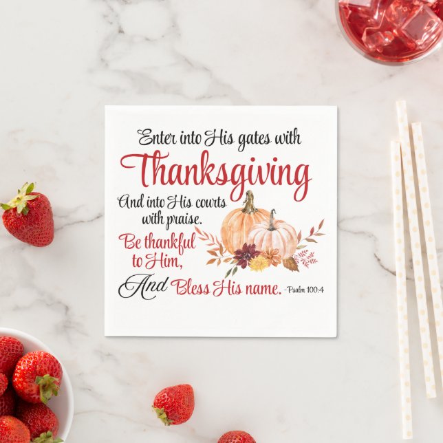 Psalm 100:4 Enter into His gates with Thanksgiving Napkin (Insitu)