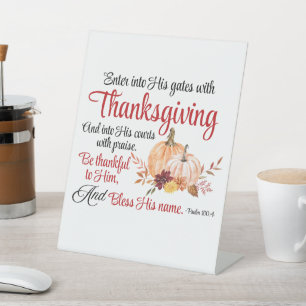 Psalm 100:4 Enter into His gates with Thanksgiving Pedestal Sign