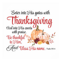 Psalm 100:4 Enter into His gates with Thanksgiving