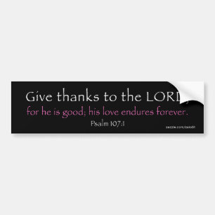 Psalm 107:1 bumper sticker