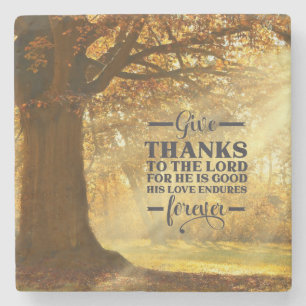 Psalm 107:1 Give Thanks to the LORD for He is Good Stone Coaster