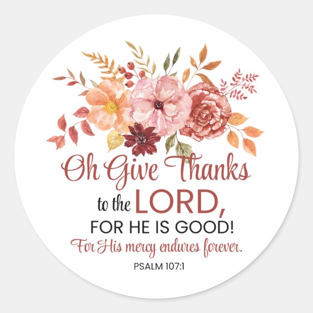 Psalm 107:1 Oh Give Thanks to the Lord Floral Fall Classic Round Sticker (Front)