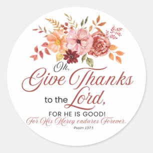 Psalm 107:1 Oh Give Thanks to the Lord Floral Fall Classic Round Sticker