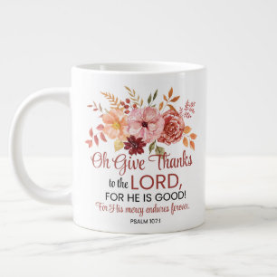 Psalm 107:1 Oh Give Thanks to the Lord Floral Fall Large Coffee Mug