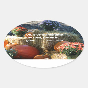 Psalm 107:1 Oh give thanks unto the Lord... Oval Sticker