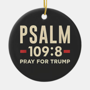 Psalm 109:8 Pray for Trump Religion inauguration Ceramic Tree Decoration