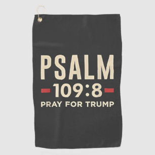 Psalm 109:8 Pray for Trump Religion inauguration Golf Towel