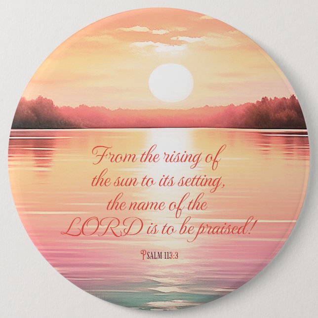 Psalm 113:3 6 cm round badge (Front)