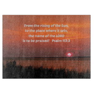 Psalm 113:3 From the rising of the sun Cutting Board