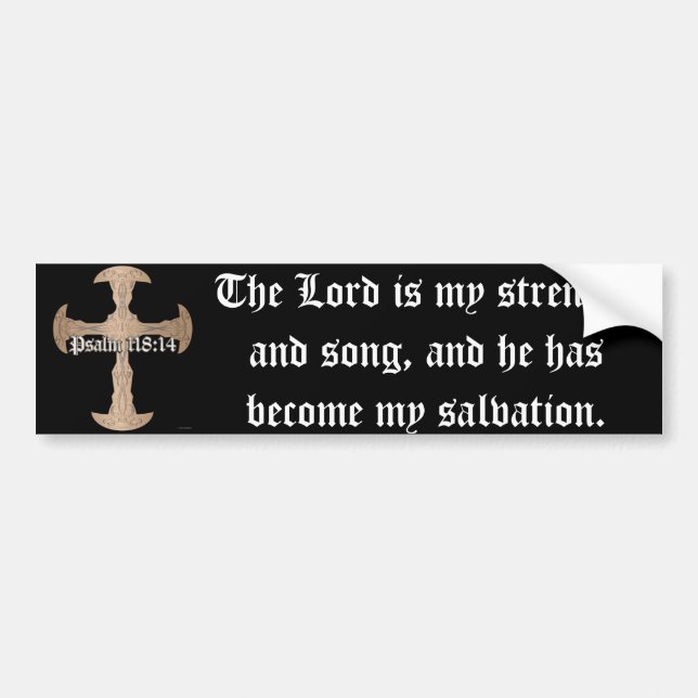 Psalm 118:14 - Etched Copper Cross Bumper Sticker (Front)