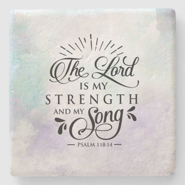 Psalm 118:14 The Lord is my Strength and my Song Stone Coaster (Front)
