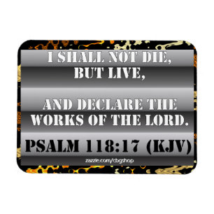 Psalm 118:17 Magnet
