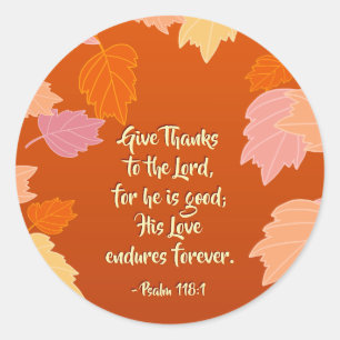 Psalm 118:1 Give Thanks to the LORD for He is Good Classic Round Sticker